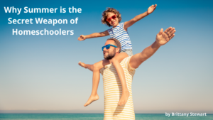 Why Summer is the Secret Weapon of Homeschoolers
